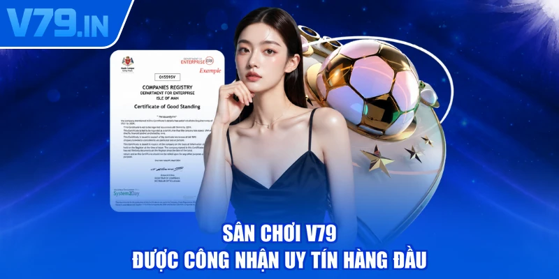 Sân chơi V79 được công nhận uy tín hàng đầu